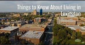 Things to Know About Living in Lexington