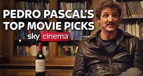 Pedro Pascal's Top 10 Movie Picks | Sky Cinema