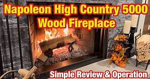 Napoleon High Country 5000 Wood Fireplace Review and Operation