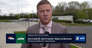 Connor Hughes talks about the Jets trading John Franklin-Myers to the Broncos