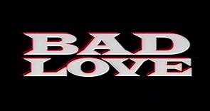 Bad Love (1992) Trailer