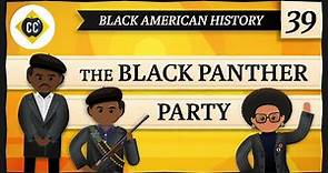 The Black Panther Party: Crash Course Black American History #39