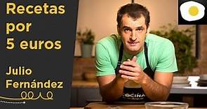 Descubre Recetas por 5 euros con Julio Fernández | Canal Cocina