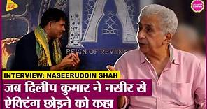 Naseeruddin Shah ने Dilip Kumar, NSD, PM Modi, Congress और Akbar का रोल निभाने पर क्या कहा?Saurabh D