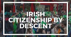 Do you qualify for Irish citizenship by descent?