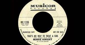Marie Knight - That's No Way To Treat A Girl