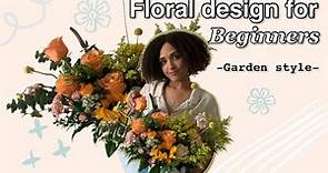 Floral Design for Beginners! Garden style 101