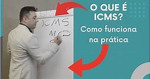 O que é ICMS? | Como funciona na prática!
