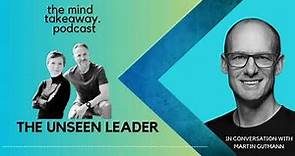 The Unseen Leader with Martin Gutmann