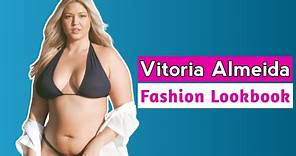 Victoria Almeida | Curvy Plus Size Model | Plus size Fashion Lookbook | Wiki Biography