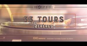 2Frères - 33 Tours | Clip Officiel