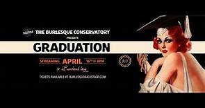 Burlesque Conservatory Graduation Show - April 2021
