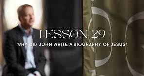 Why Did John Write a Biography of Jesus?