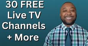 30 Free Live TV Channels and More!