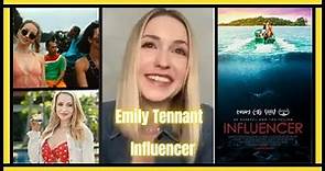 Emily Tennant Influencer Movie Interview