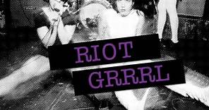 Riot Grrrl Documentary