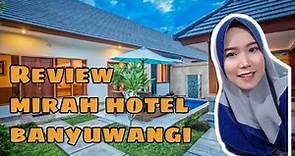 Review hotel banyuwangi / Mirah hotel