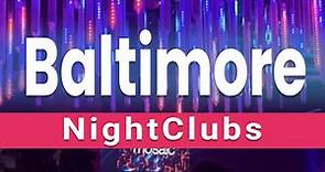 Top 3 Best Night Clubs to Visit in Baltimore, Maryland | USA - English
