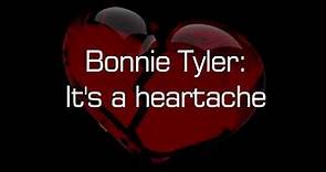 Bonnie Tyler - It's a heartache (with Lyrics)
