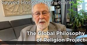 Seyyed Hossein Nasr | The Global Philosophy of Religion Project | Islam