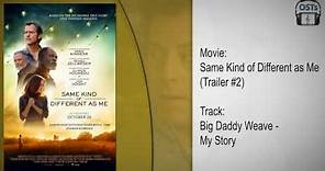 Same Kind of Different as Me | Soundtrack | Big Daddy Weave - My Story