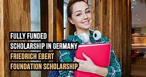 Fully funded Scholarship in Germany | Friedrich Ebert Foundation Scholarship