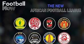 African Football League: Will it revolutionise football on the continent? | Football Now