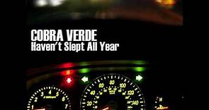 Cobra Verde -- "World Can't Have Her" -- from the album "Haven't Slept All Year"
