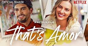 "That's Amor" Official Trailer - Netflix Original Romantic Comedy