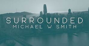 Michael W. Smith - Surrounded (Fight My Battles) - Lyric Video from AWAKEN