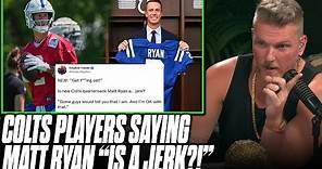 Pat McAfee Reacts To Colts Players Saying Matt Ryan Is "A Jerk"