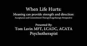 When Life Hurts: ACT and Logotherapy