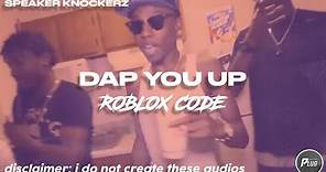 Roblox ID/Code: Speaker Knockerz - Dap You Up
