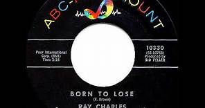 1962 HITS ARCHIVE: Born To Lose - Ray Charles