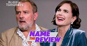 Downton Abbey's Hugh Bonneville & Elizabeth McGovern Play 'Name the Review' | Rotten Tomatoes