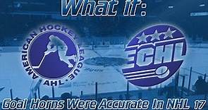 What If: AHL and ECHL Goal Horns Were Accurate In NHL 17