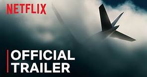 MH370: The Plane That Disappeared | Official Trailer | Netflix