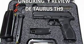 UNBOXING y REVIEW de pistola TAURUS TH9, calibre 9 mm.