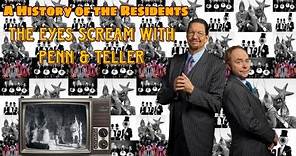 A History of the Residents - The Eyes Scream with Penn & Teller (1080p Upscale)