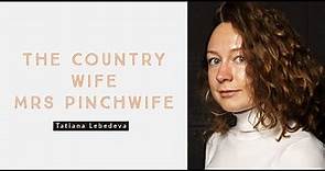 Monologue The Country Wife Mrs Pinchwife Tatiana Lebedeva