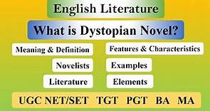 Dystopian Novel in English Literature: Definition, Features, Types & Important Novels