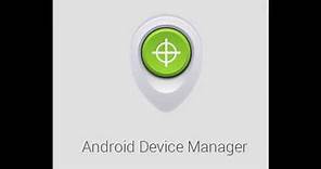 Locate Your Android Device: Android Device Manager