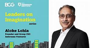 Leaders on Imagination - Aloke Lohia (Group CEO, Indorama Ventures)