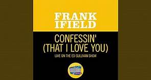 I'm Confessin' (That I Love You) (Live On The Ed Sullivan Show, September 22, 1963)