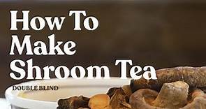 How to Make Shroom Tea 🍵 | DoubleBlind