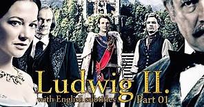 Ludwig II. (2012) - Part 01 | With English Subtitles