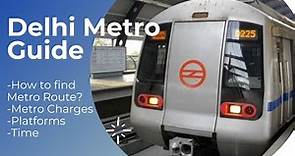How to find Delhi Metro Route| Fare | Platforms | Maps | Delhi NCR Metro Guide