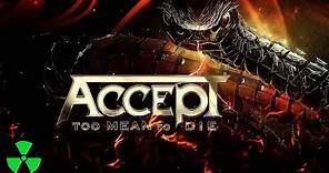 ACCEPT - Too Mean To Die (OFFICIAL LYRIC VIDEO)
