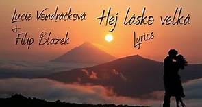 Lucie Vondráčková a Filip Blažek - Hej lásko velká (Lyrics)