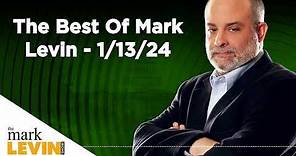 The Best Of Mark Levin - 1/13/24